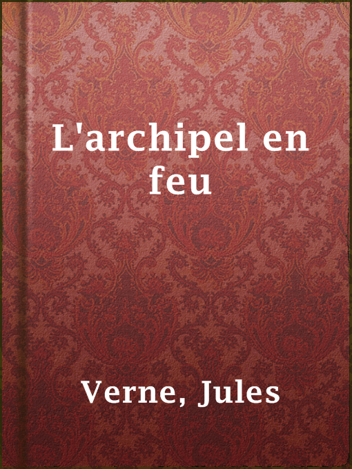 Title details for L'archipel en feu by Jules Verne - Available
